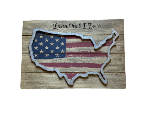 Land That I Love Wooden Sign