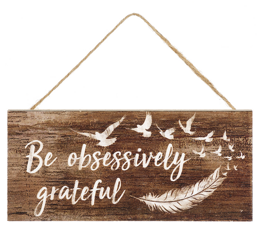 Be Obsessively Grateful Sign