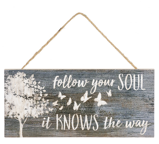 Follow Your Soul Sign