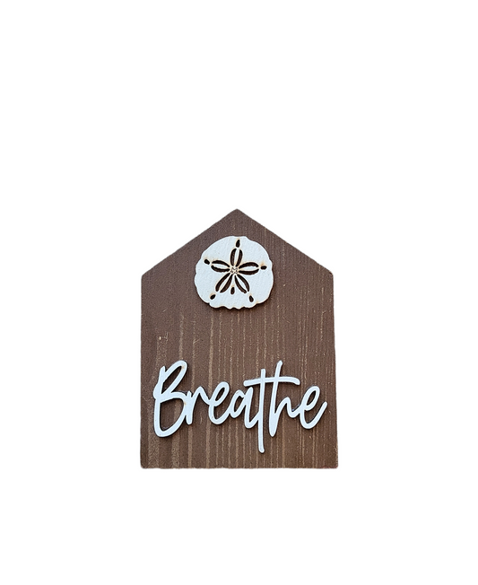 Breathe Wooden Sign
