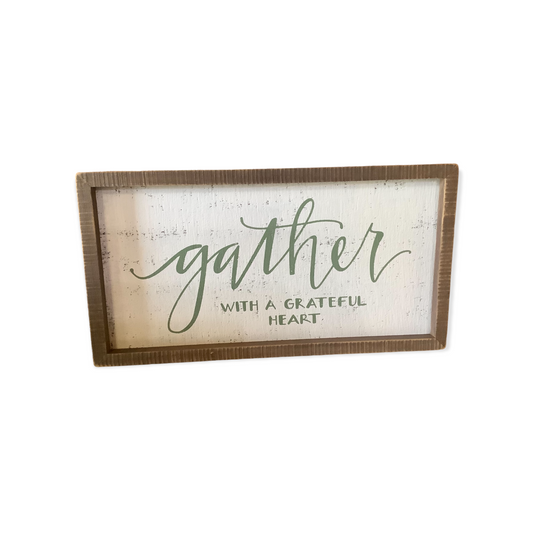 Gather With A Grateful Heart Wooden Sign