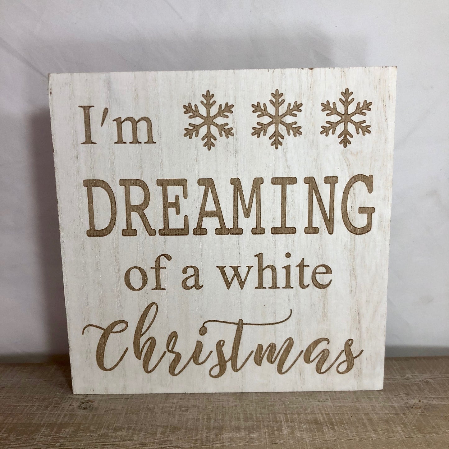 I’m Dreaming Of A White Christmas Wooden Sign